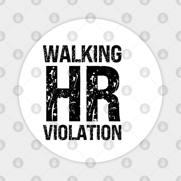 Walking HR Violation Magnet by Xtian Dela ✅